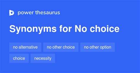 no choice synonym|Synonyms for No choice .